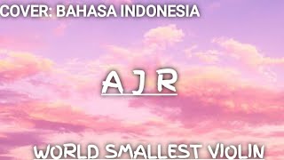 AJR-WORLD Smallest violin- bahasa Indonesia