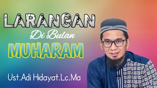 MUTIARA HIKMAH:Larangan Di Bulan Muharram/Ustadz Adi Hidayat.Lc.Ma