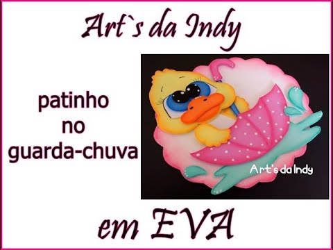 Patinho com guarda-chuva em eva - Art`s da Indy
