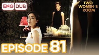 Two Women's Room Episode 81 [Eng Dub Multi-Language Sub] | K-Drama | Min Kyung Chae, Eun Hee-Soo