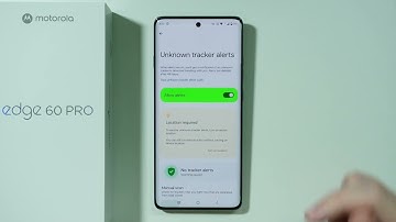 Motorola Edge 60 Pro: How to Scan for Unknown Trackers