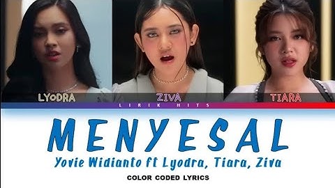 Lirik Lagu Menyesal - Yovie Widianto feat Lyodra, Tiara Andini dan Ziva Magnolya