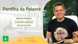 Sorrindo pra Vida - Partilha da Palavra com Márcio Mendes - 08/01/2026