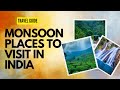 Top 10 Places To Visit In India During Monsoon (June to October) - 2020 Travel Guide!