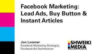 Facebook Marketing: Lead Ads, Buy Button & Instant Articles