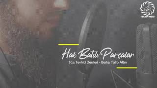 Hak Batılı Parçalar | Talip Altın | Yeni Türkçe Neşid | New Turkish Nasheed |نشيد  |  Vocal Only