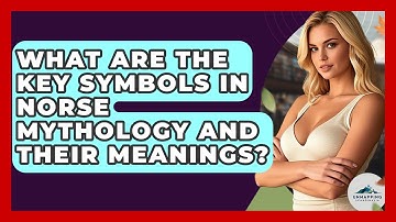 What Are The Key Symbols In Norse Mythology And Their Meanings? - Unmapping Scandinavia