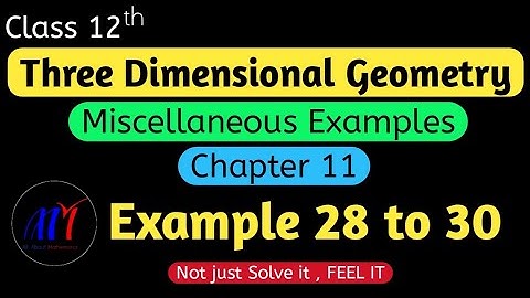 Chapter 11 ( Miscellaneous Examples 28 to 30 ) Three Dimensional Geometry Class 12 Maths
