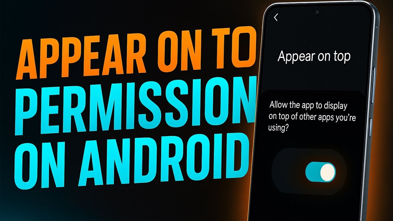 Enable ‘Appear on Top’ Permission on Android | Fix Overlay Issues ...
