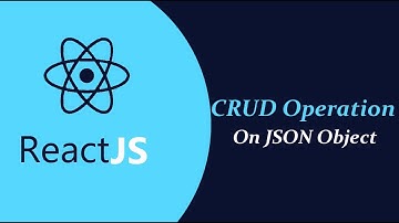 CRUD Operation on JSON || React JS for Beginners||Class-3