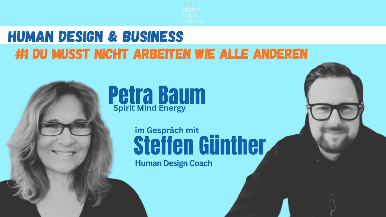 Human Design im Business: Du musst nicht arbeiten wie alle anderen | Petra Baum und Steffen Günther
