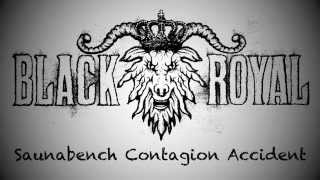 Black Royal - Contagion Accident
