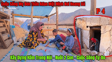 P4 - Sự Nỗ Lực - Cuộc Sống Mẹ Đơn Thân AĐan - Căn Nhà Dần Hoàn Thiện