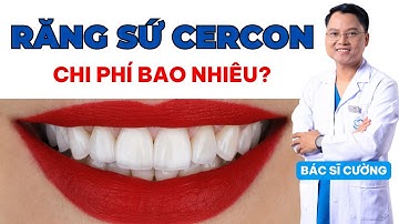 Bọc Răng Sứ: Răng Sứ Cercon Giá Bao Nhiêu? | Dr Cường Official