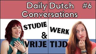 Praten over WERK, STUDIE & HOBBY'S - Daily Dutch Conversations #6  (NT2 - A1/A2)