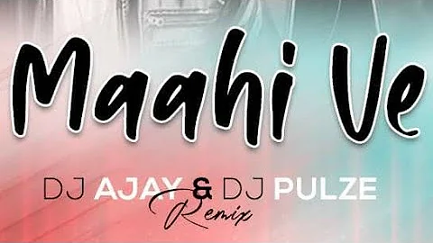 Maahi Ve - Kal Ho Naa Ho (Remix) - DJ AJAY & DJ PULZE