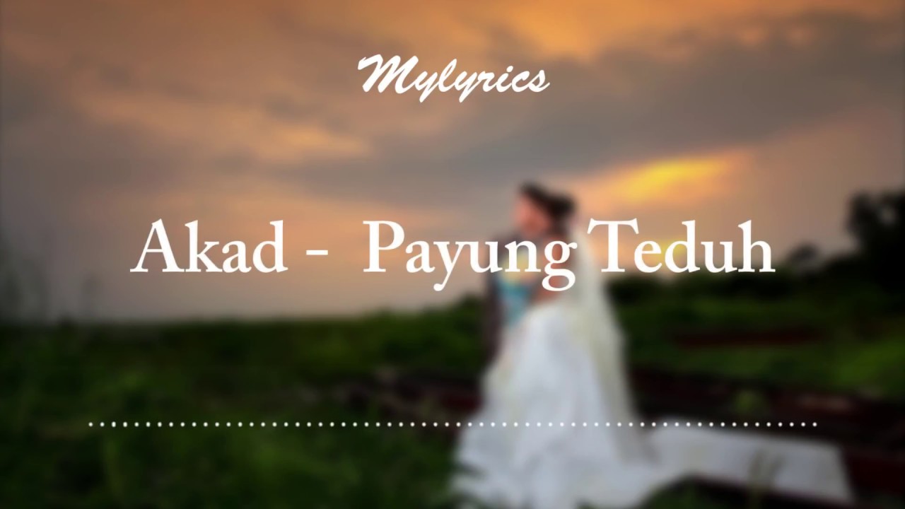 Lirik Lagu Akad Payung Teduh - YouTube