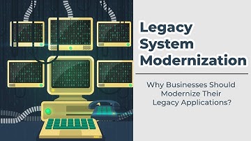 Legacy System Modernization: Why Businesses Should Upgrade Their Legacy Systems?