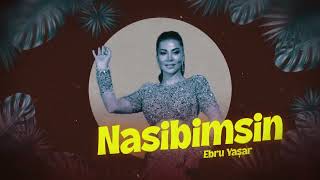 Ebru Yaşar - Nasibimsin  Resimi