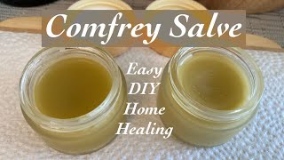 Comfrey Salve: Easy DIY Home Healing