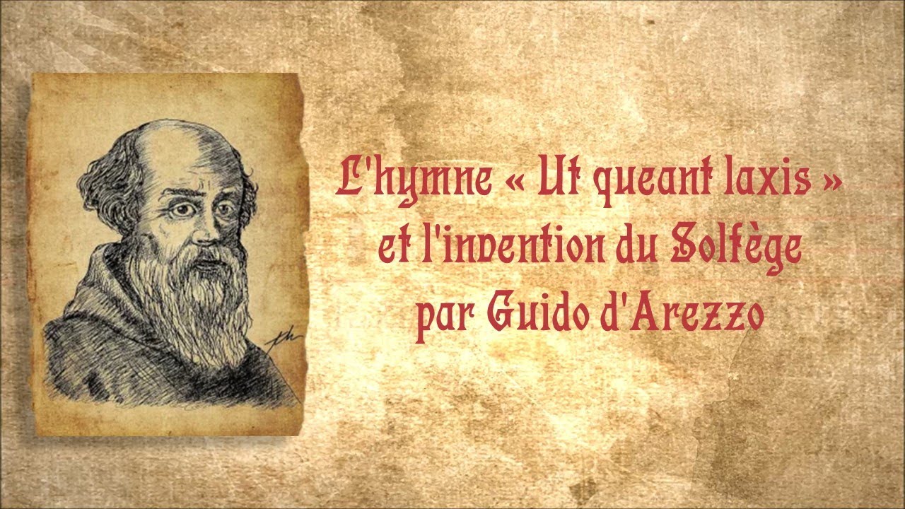 Guido d'Arezzo - L'hymne « Ut queant laxis » à Saint Jean Baptiste et l'invention du Solfège