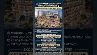 SECURE YOUR FUTURE: Bachupally's G+7 Mega Mall | ₹80/SFT Monthly ROI! #commercialproperty