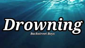 Backstreet Boys - Drowning (Lyrics)