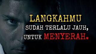 KAMU SUDAH TERLALU JAUH UNTUK MENYERAH  - Video Motivasi TERBAIK