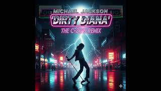 Michael Jackson  '' Dirty Diana ''    ( The C 80's Remix )