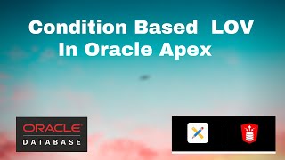 Condition Based LOV In Oracle Apex