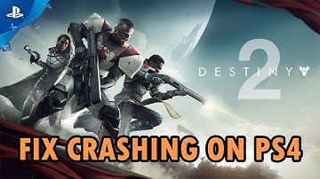 How To Fix Destiny 2 Crashing/Crashes at Startup on PS4