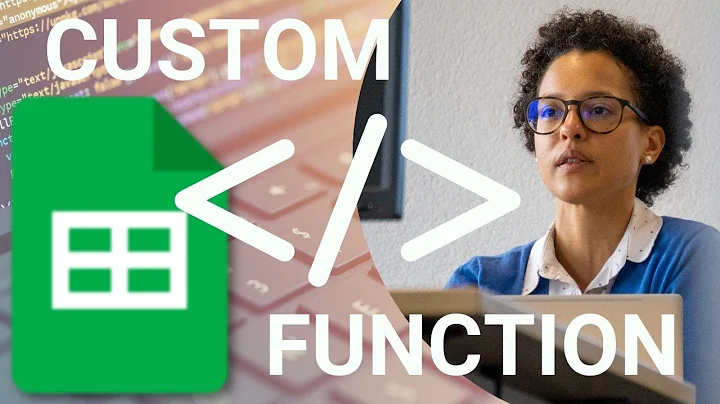 Google Sheets - How to Create a Custom Function