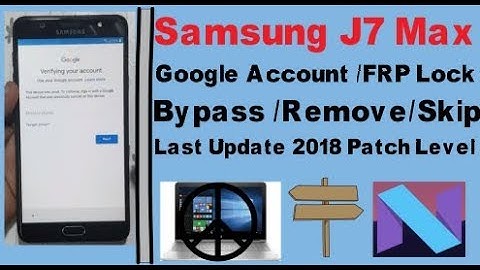 Samsung J7 Max Google Account /FRP Lock Bypass /Remove/Skip Last Update 2018 Patch Level