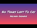 No Tears Left To Cry~ [Ariana Grande] - (lyrics)