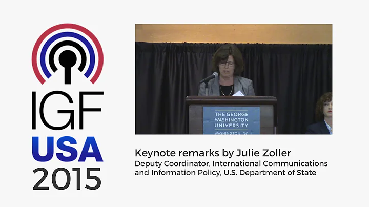 IGF-USA 2015 - Keynote remarks by Julie Zoller, U....