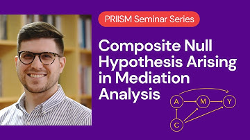 PRIISM Seminar | Caleb Miles | Composite Null Hypothesis Arising in Mediation Analysis