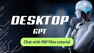 Chat with PDF - Desktop GPT - GPT Everywhere tutorials