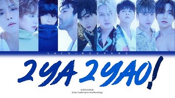 SUPER JUNIOR (슈퍼주니어) - 2YA2YAO (Color Coded Lyrics Han/Rom/Eng)