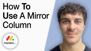How to Use a Mirror Column in monday.com [2025 Full Guide]