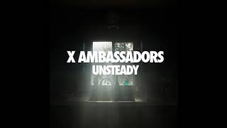 X Ambassadors - Unsteady | Slowed + Reverb