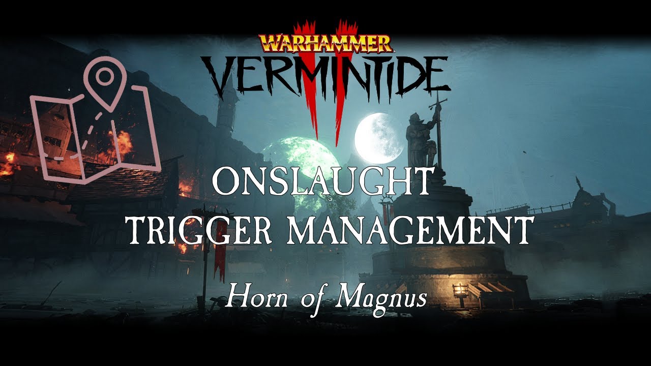 Onslaught Trigger Management - Horn of Magnus - Vermintide 2