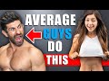 7 Things HANDSOME Guys Do DAILY That 