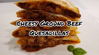 Cheesy Ground Beef Quesadillas/ Simple, slightly crispy and Delicious