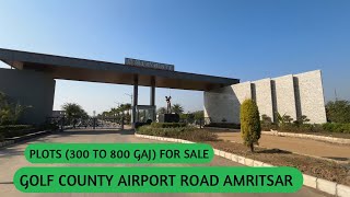 Golf County Luxurious Township Plots (300 to 800 Gaj) for Sale on Airport Road Amritsar 