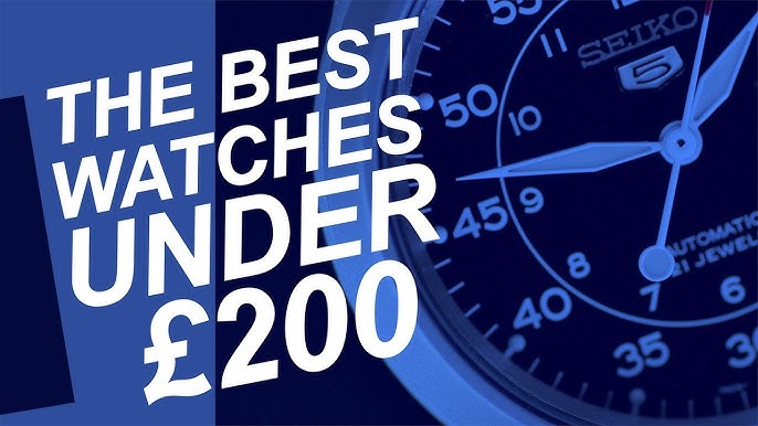 20 Highest Quality Watches Under $200