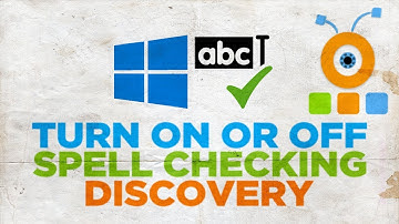 How to Turn On or Off Spell Checking in Windows 10