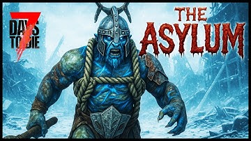Asylum’s Snow Zone Is a Savage Beast! (7D2D Ep 12)