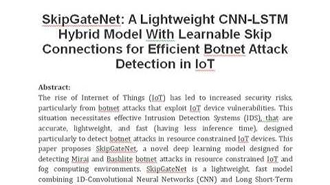 SkipGateNet  A Lightweight CNN LSTM Hybrid Model With Learnable Skip Connections for Efficient Botne