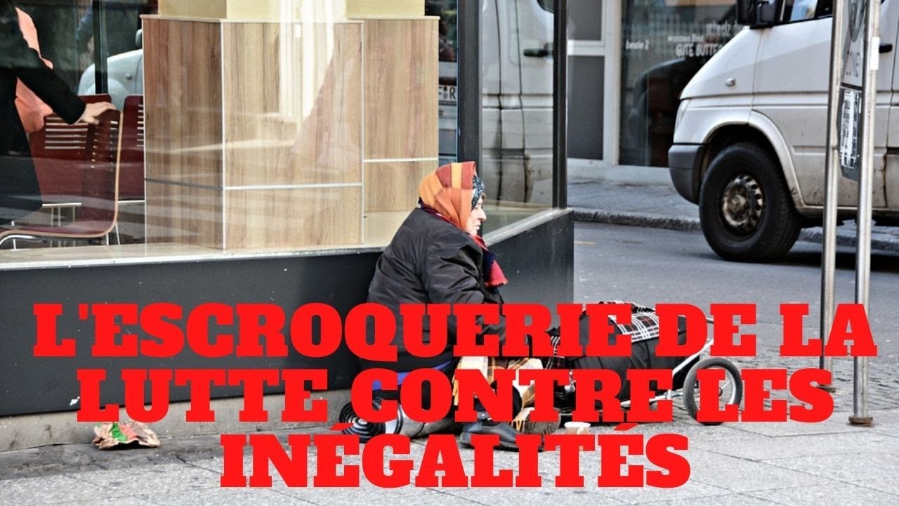 L'escroquerie de la lutte contre les inégalités