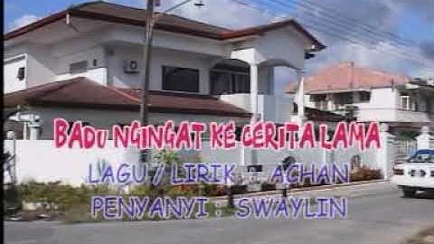 Badu ngingat ke cerita lama  _swaylin